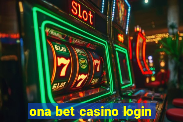 ona bet casino login